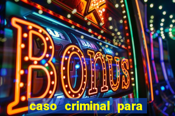 caso criminal para resolver pdf